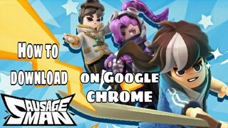 How to download SAUSAGE MAN || USING GOOGLE CHROME OR ANY INTERNET BROWSER !!
