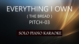 EVERYTHING I OWN ( THE BREAD ) ( PITCH-03 ) PH KARAOKE PIANO by REQUEST (COVER_CY)