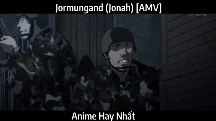 Jormungand (Jonah) [AMV] Hay Nhất