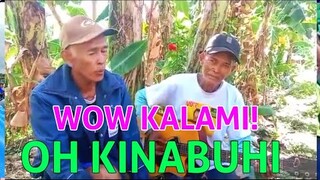 WOW KALAMI JAMING MAG IGSUON '' O Kinabuhi "