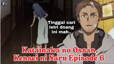 Mewi Jadi Anak Baik, Beryl Tinggal Cari Istri - Katainaka no Ossan, Kensei ni Naru Episode 6