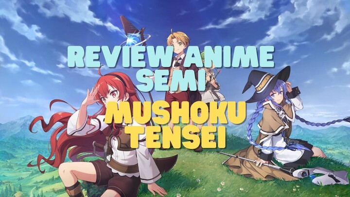 Pandangan Orang Tentang Anime Semi || Mushoku Tensei