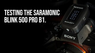 Unboxing and Testing the Saramonic Blink500 Pro B1. A Non-Technical Review!
