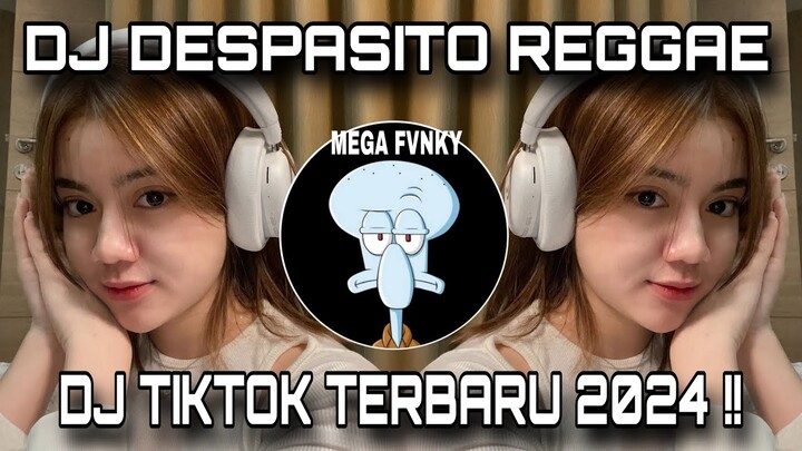 DJ DESPASITO REGGAE|| DJ TIKTOK TERBARU 2024 !!