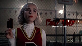 Sabrina Spellman | Bad Guy