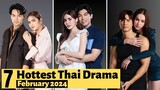 7 Hottest Thai Lakorn to watch in February 2024 | Thai Drama 2024