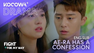 Ae-ra has a confession | Fight For My Way EP07 | KOCOWA+