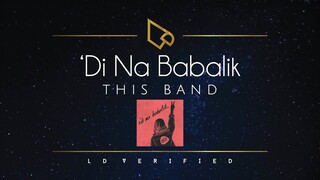 This Band | 'Di Na Babalik (Lyric Video)