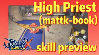 High Priest (mattk-book) skill preview |Ragnarok X: Next Generation