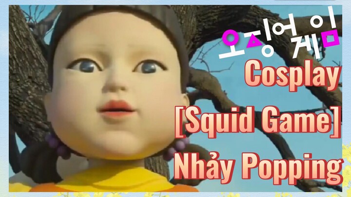 Cosplay [Squid Game] Nhảy Popping