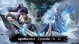 Apotheosis : Episode 16 - 20 [ Sub Indonesia ]