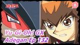 [Yu-Gi-Oh! GX] Ep132 Sebuah Adegan Duel Hidup atau Mati_8