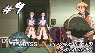 Dibikin Seperti Pahlawan Kesiangan - Tales Of The Abyss Indonesia Part 9