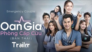 Trailer | Oan Gia Phòng Cấp Cứu - Bản Thái - Việt Sub