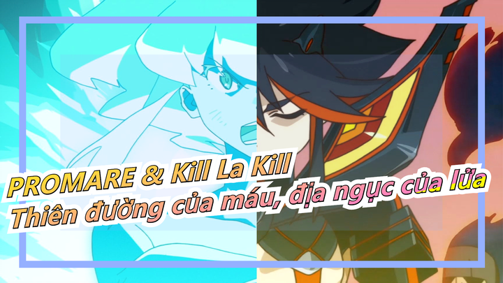 [PROMARE & Kill La Kill] Thiên đường của máu, địa ngục của lửa