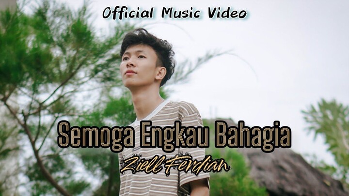 Ziell Ferdian - Semoga Engkau Bahagia (Official Music Video)