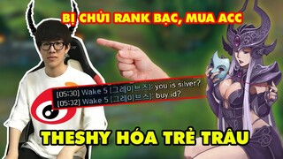 THESHY HÓA TRẺ TRÂU KHIẾN FAN WEIBO LO LẮNG - BỊ CHỬI RANK BẠC ĐI MUA ACC (0/10/4)