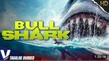 BULL SHARK| TAGALOG DUB