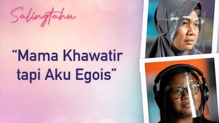 "Mama Khawatir tapi Aku Egois" - Salingtahu Eps. 2