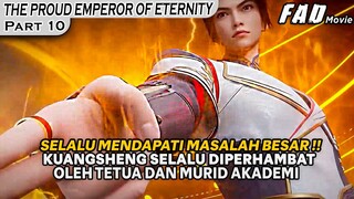 DI MANA ADA MASALAH DI SITU ADA CHU KUANGSHENG ! -THE PROUD EMPEROR OF ETERNITY PART 10