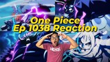 ONE PIECE EPISODE 1038 REACTION
