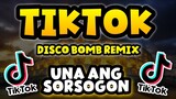 NEW TIKTOK REMIX | Una Ang Sorsogon | Bomb Remix