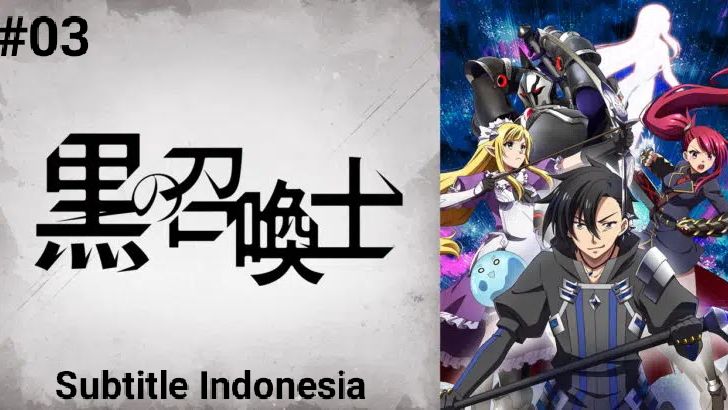 Kuro no Shoukanshi Episode 3 Subtitle Indonesia - Bstation