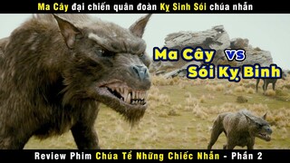 [Review Phim] Ma Cây Đại Chiến Quân Đoàn Kỵ Binh Sói | Lord of The Rings