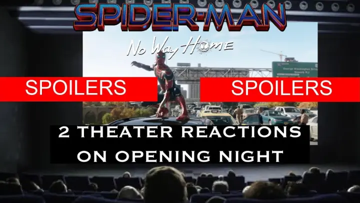 SPIDER-MAN: NO WAY HOME AUDIENCE REACTIONS ON OPENING NIGHT (DECEMBER 17th, 2 SHOWTIMES!)