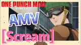 [One-Punch Man]  AMV | [Scream]