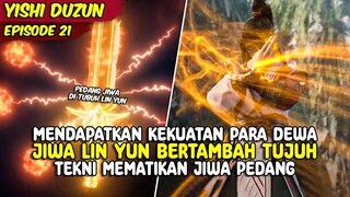 MENDAPATKAN KEKUATAN PARA DEWA DARI JIWA PEDANG - YISHI DUZUN - EPISODE 21