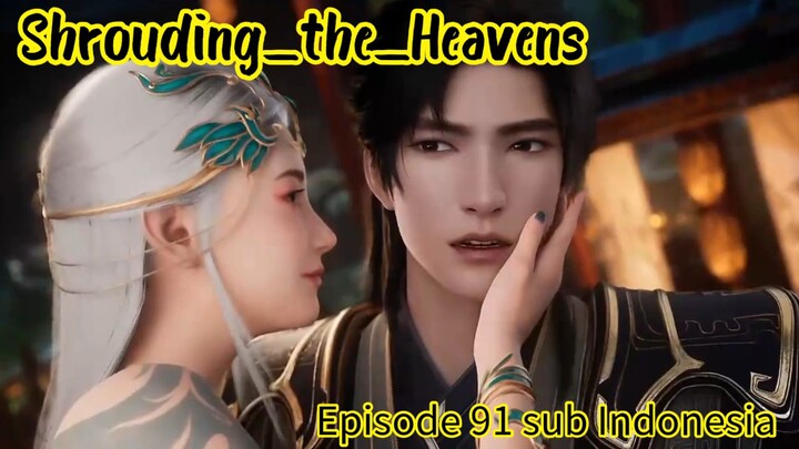 Shrouding_the_Heavens Episode 91 Sub Indonesia