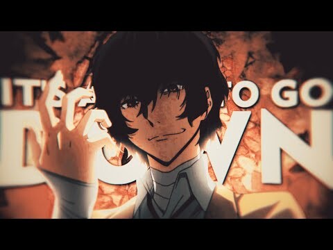 Bungou Stray Dogs「MULTIFANDOM AMV」- It's About To Go Down