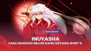 5 Fakta Menarik Inuyasha (Part 1)