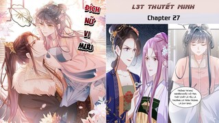 Chapter 27 | Mới nhất 22/6 | ĐÍCH NỮ VI MƯU | L3T | Thuyết minh