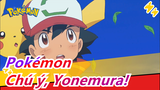 [Pokémon] Chú ý, Yonemura! Ash là một đứa trẻ như thế đó