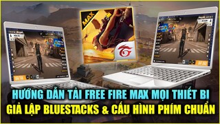 Free Fire | Cách Tải FREE FIRE MAX Mọi Thiết Bị Bằng Giả Lập BlueStacks Cực Mượt | Rikaki Gaming