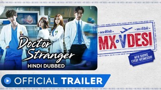 Doctor Stranger | Official Trailer | Korean Drama | Hindi Dubbed Web Series | MX VDesi | MX Player