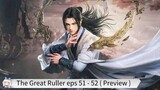 The Great Ruller eps 51 - 52 ( Preview )