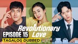 Revolutionary Love Episode 15 Tagalog