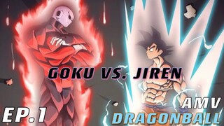 DRAGONBALL SUPER : GOKU VS JIREN [AMV] EP.1