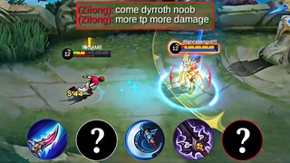 PLEASE DON'T SPAM TP IN FRONT OF DYRROTH!👿(NEW BEST CRITICAL ONE SHOT BUILD) MLBB