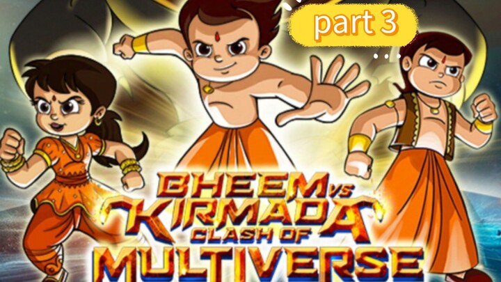 chhota bheem and kirmada clash of multiverse part 3