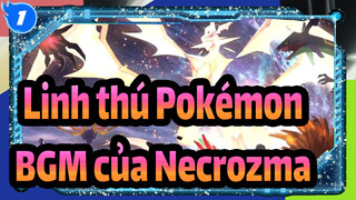 [Linh thú Pokémon] Tổng hợp BGM của Necrozma_1