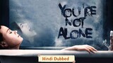 You're Not Alone Full Movie in Hindi Dubbed (720p)