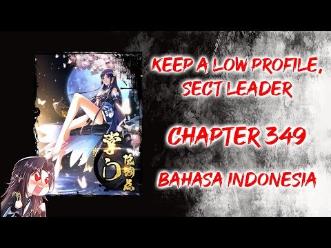 Keep a Low Profile Sect Leader [ Chapter 349 ] [ Bahasa Indonesia ]