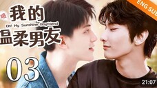 OH! My Sinshine Boyfriend - Episode 03 || English Sub