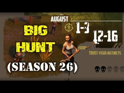 SEASON 26 | "BIG HUNT EVENT" |  - LAST DAY ON EARTH: Survival