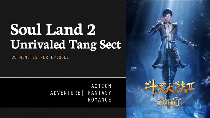 [ Soul Land 2 - The Unrivaled Tang Sect ] Episode 01 - 22