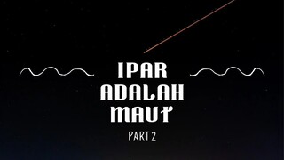 Ipar Adalah Maut / Part 2